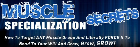 Muscle Specialization Secrets